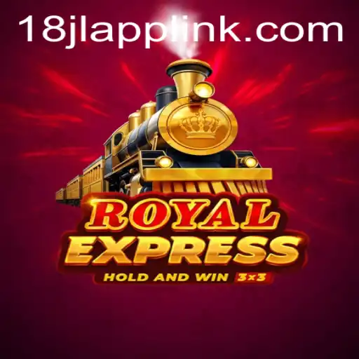 Discover the Thrill of RoyalExpress with 18JL.COM