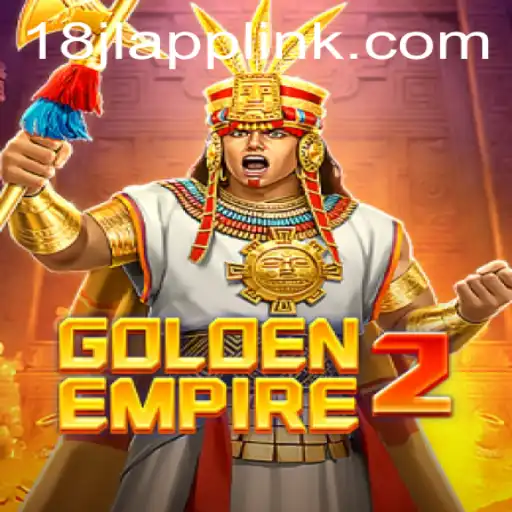 Explore the Intriguing World of GoldenEmpire2 with 18JL.COM